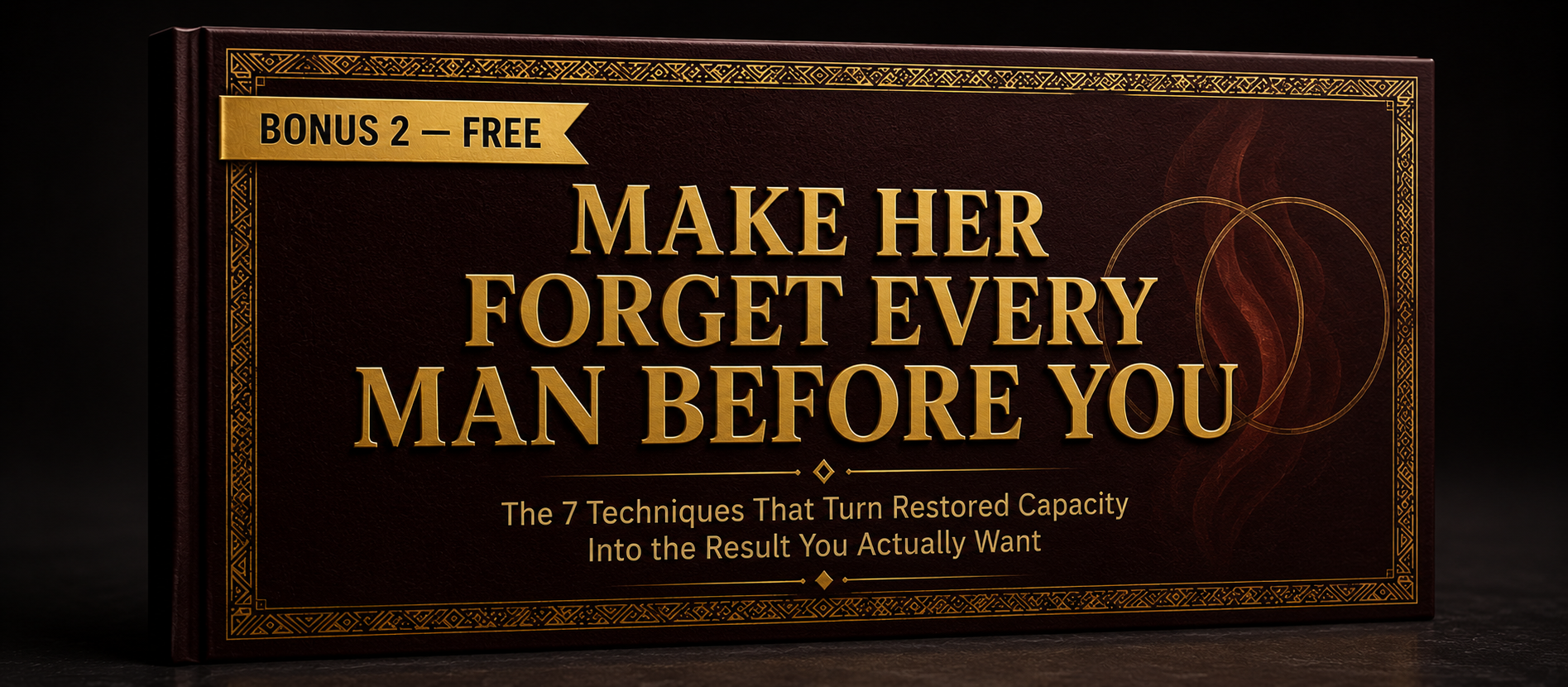 Make Her Forget Every Man Before You